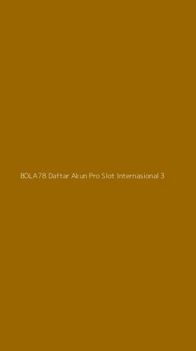 Tampilan Antarmuka Aplikasi Bola78 Daftar Akun Pro Slot Internasional - 3