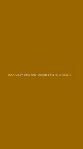 Tampilan Antarmuka Aplikasi Bolapalem Situs Togel Deposit E Wallet Lengkap - 2