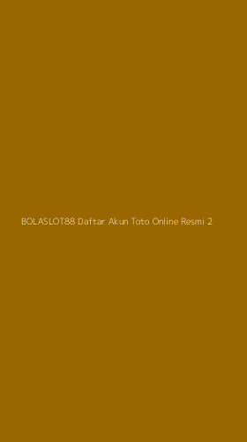 Tampilan Antarmuka Aplikasi Bolaslot88 Daftar Akun Toto Online Resmi - 2