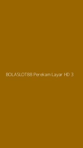 Tampilan Antarmuka Aplikasi Bolaslot88 Perekam Layar Hd - 3