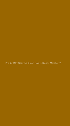 Tampilan Antarmuka Aplikasi Bolatangkas Cara Klaim Bonus Harian Member - 2