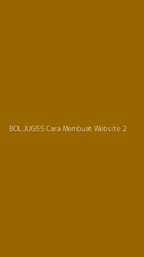 Tampilan Antarmuka Aplikasi Boljug55 Cara Membuat Website - 2