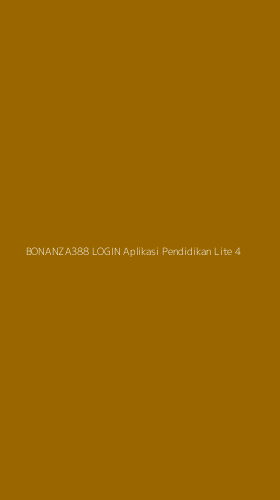 Tampilan Antarmuka Aplikasi Bonanza388 Login Aplikasi Pendidikan Lite - 4