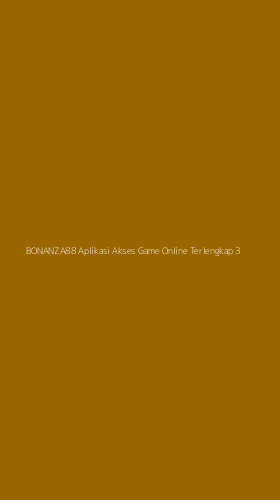Tampilan Antarmuka Aplikasi Bonanza88 Aplikasi Akses Game Online Terlengkap - 3