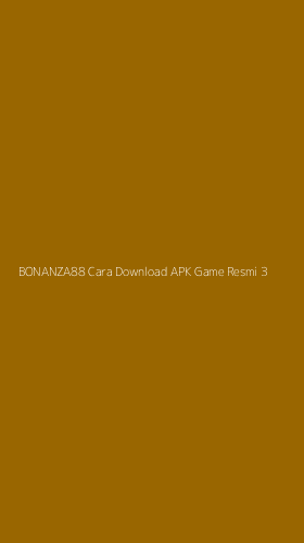 Tampilan Antarmuka Aplikasi Bonanza88 Cara Download Apk Game Resmi - 3