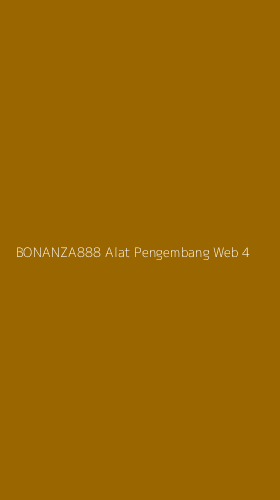 Tampilan Antarmuka Aplikasi Bonanza888 Alat Pengembang Web - 4