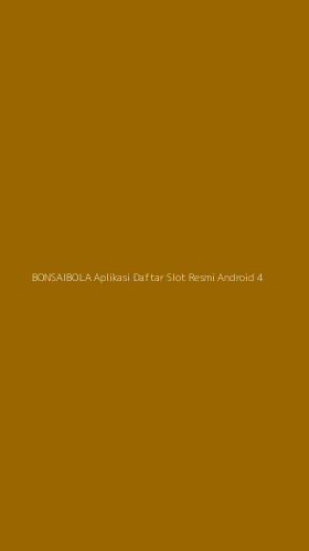 Tampilan Antarmuka Aplikasi Bonsaibola Aplikasi Daftar Slot Resmi Android - 4