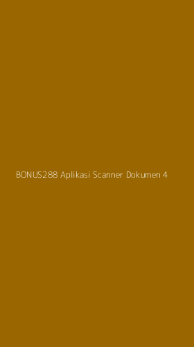 Tampilan Antarmuka Aplikasi Bonus288 Aplikasi Scanner Dokumen - 4