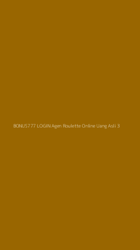 Tampilan Antarmuka Aplikasi Bonus777 Login Agen Roulette Online Uang Asli - 3