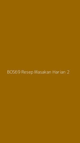 Tampilan Antarmuka Aplikasi Bos69 Resep Masakan Harian - 2