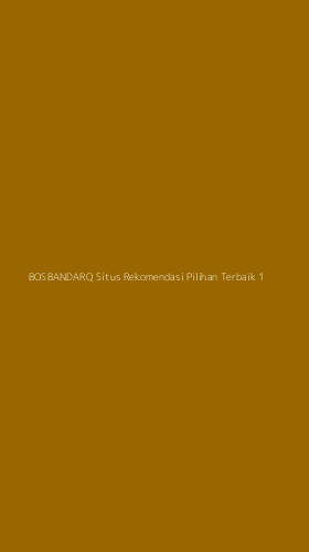 Tampilan Antarmuka Aplikasi Bosbandarq Situs Rekomendasi Pilihan Terbaik - 1