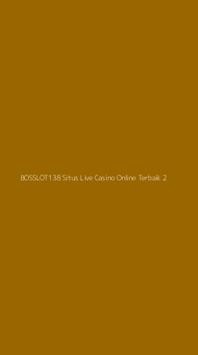 Tampilan Antarmuka Aplikasi Bosslot138 Situs Live Casino Online Terbaik - 2