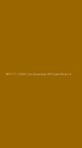 Tampilan Antarmuka Aplikasi Bpo777 Login Cara Download Apk Game Resmi - 4