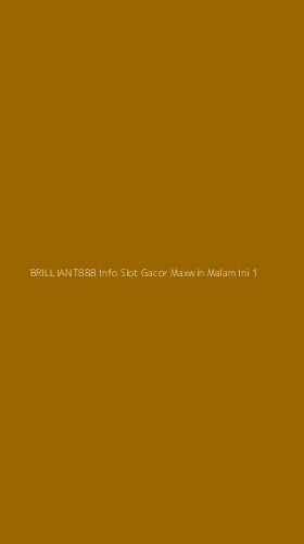 Tampilan Antarmuka Aplikasi Brilliant888 Info Slot Gacor Maxwin Malam Ini - 1