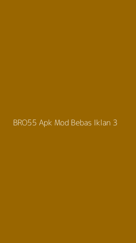 Tampilan Antarmuka Aplikasi Bro55 Apk Mod Bebas Iklan - 3