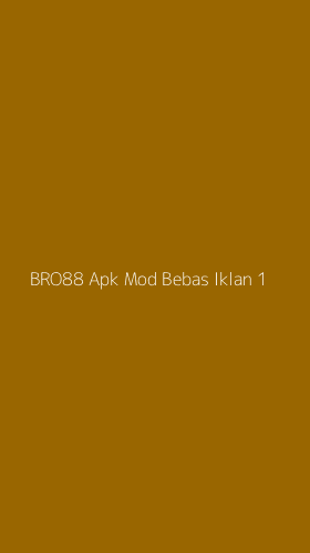 Tampilan Antarmuka Aplikasi Bro88 Apk Mod Bebas Iklan - 1