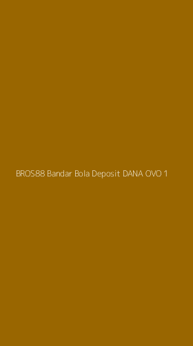 Tampilan Antarmuka Aplikasi Bros88 Bandar Bola Deposit Dana Ovo - 1