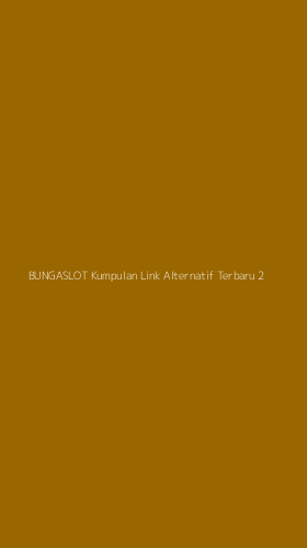 Tampilan Antarmuka Aplikasi Bungaslot Kumpulan Link Alternatif Terbaru - 2