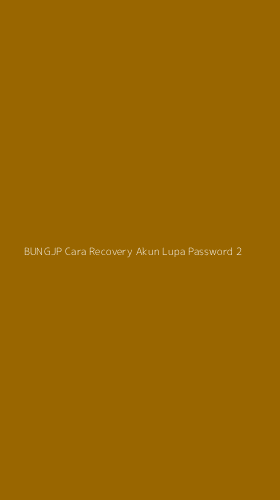 Tampilan Antarmuka Aplikasi Bungjp Cara Recovery Akun Lupa Password - 2