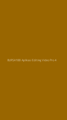Tampilan Antarmuka Aplikasi Bursa188 Aplikasi Editing Video Pro - 4