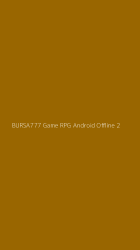 Tampilan Antarmuka Aplikasi Bursa777 Game Rpg Android Offline - 2