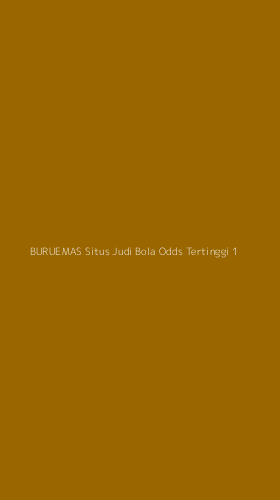 Tampilan Antarmuka Aplikasi Buruemas Situs Judi Bola Odds Tertinggi - 1