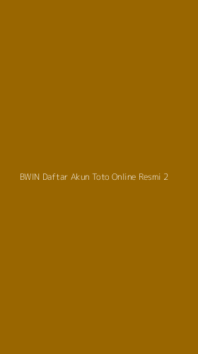 Tampilan Antarmuka Aplikasi Bwin Daftar Akun Toto Online Resmi - 2