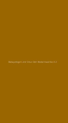 Tampilan Antarmuka Aplikasi Babayotogel Link Situs Slot Modal Awal Kecil - 2