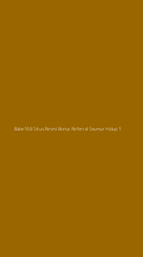 Tampilan Antarmuka Aplikasi Babe168 Situs Resmi Bonus Referral Seumur Hidup - 1