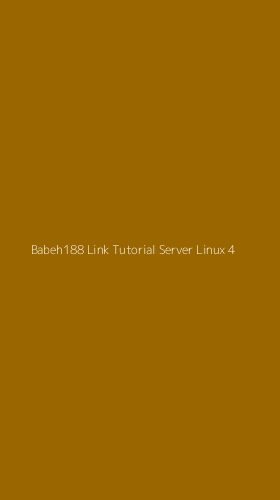 Tampilan Antarmuka Aplikasi Babeh188 Link Tutorial Server Linux - 4