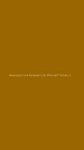 Tampilan Antarmuka Aplikasi Bacansport Link Kumpulan Link Alternatif Terbaru - 2