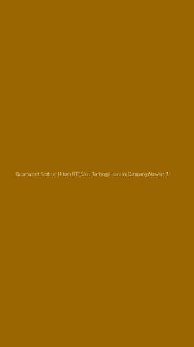 Tampilan Antarmuka Aplikasi Bacansport Scatter Hitam Rtp Slot Tertinggi Hari Ini Gampang Maxwin - 1