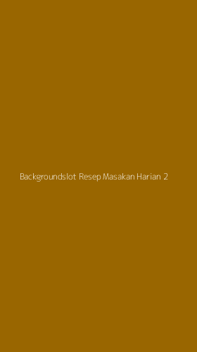 Tampilan Antarmuka Aplikasi Backgroundslot Resep Masakan Harian - 2