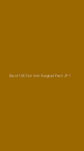 Tampilan Antarmuka Aplikasi Bacot138 Slot Anti Rungkad Pasti Jp - 1