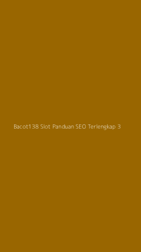 Tampilan Antarmuka Aplikasi Bacot138 Slot Panduan Seo Terlengkap - 3
