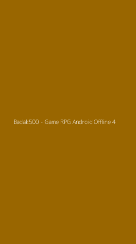 Tampilan Antarmuka Aplikasi Badak500 - Game RPG Android Offline - 4