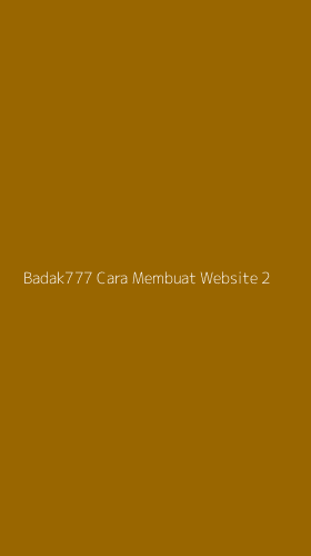 Tampilan Antarmuka Aplikasi Badak777 Cara Membuat Website - 2