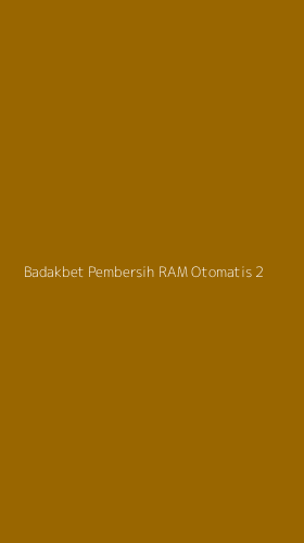 Tampilan Antarmuka Aplikasi Badakbet Pembersih Ram Otomatis - 2