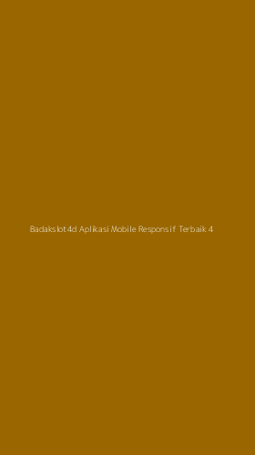 Tampilan Antarmuka Aplikasi Badakslot4d Aplikasi Mobile Responsif Terbaik - 4