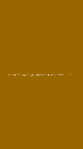 Tampilan Antarmuka Aplikasi Badut77 Link Login Alternatif Anti Nawala - 2