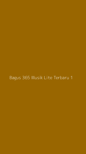 Tampilan Antarmuka Aplikasi Bagus 365 Musik Lite Terbaru - 1