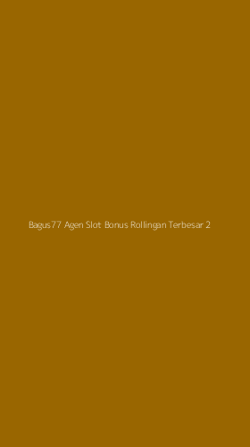 Tampilan Antarmuka Aplikasi Bagus77 Agen Slot Bonus Rollingan Terbesar - 2