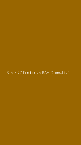 Tampilan Antarmuka Aplikasi Bahari77 Pembersih Ram Otomatis - 1