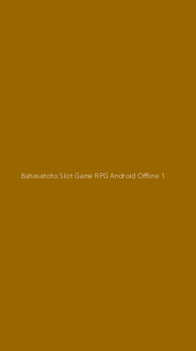 Tampilan Antarmuka Aplikasi Bahasatoto Slot Game Rpg Android Offline - 1