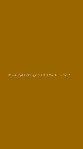 Tampilan Antarmuka Aplikasi Baim4d Apk Link Login Sbobet Mobile Terbaru - 1
