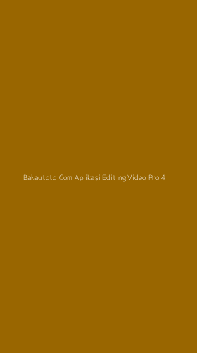 Tampilan Antarmuka Aplikasi Bakautoto Com Aplikasi Editing Video Pro - 4