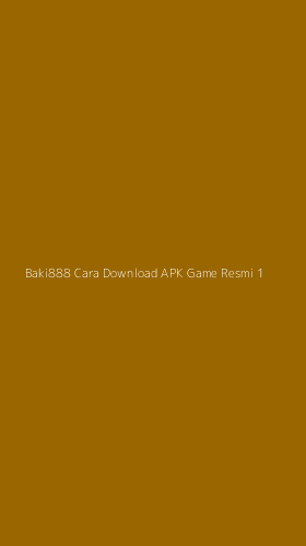 Tampilan Antarmuka Aplikasi Baki888 Cara Download Apk Game Resmi - 1