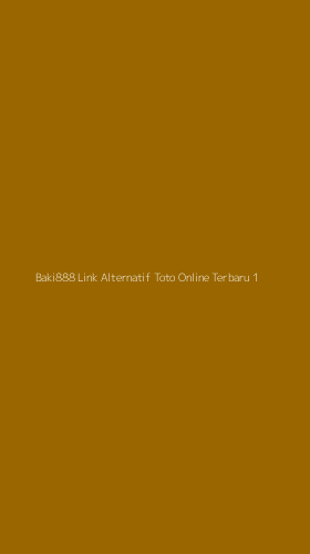 Tampilan Antarmuka Aplikasi Baki888 Link Alternatif Toto Online Terbaru - 1