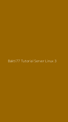 Tampilan Antarmuka Aplikasi Bakti77 Tutorial Server Linux - 3
