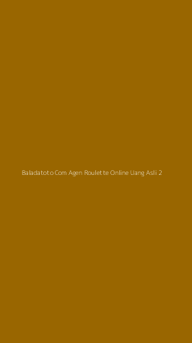 Tampilan Antarmuka Aplikasi Baladatoto Com Agen Roulette Online Uang Asli - 2